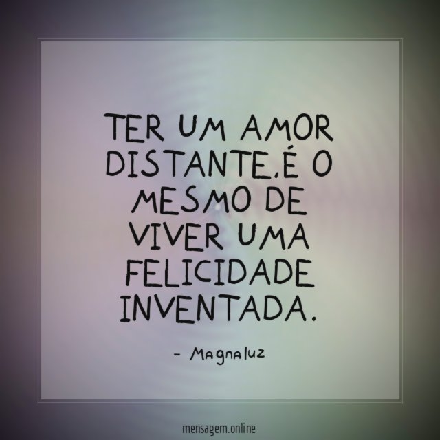 Ter um amor distante