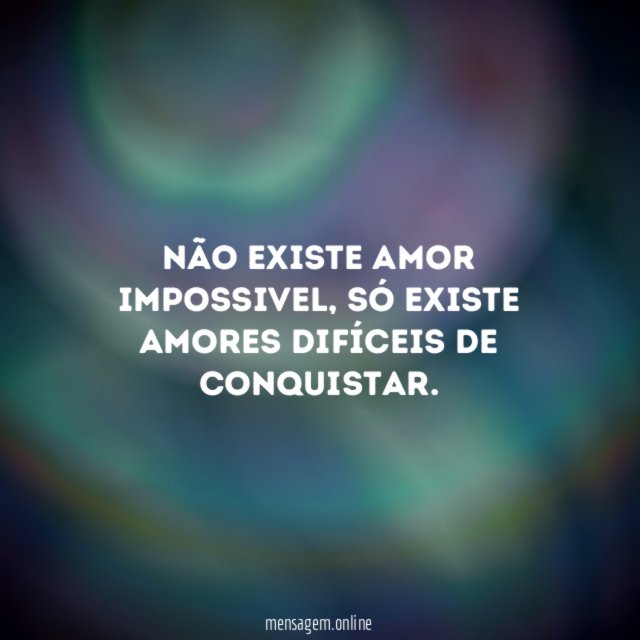 Não existe amor impossivel