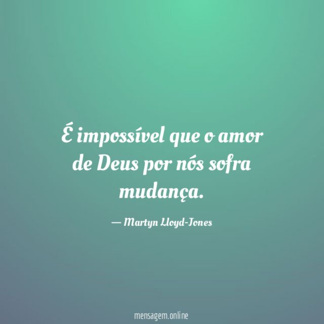 É impossível que o amor de Deus por