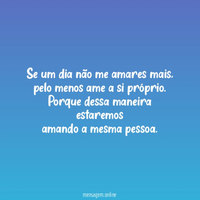 Se um dia não me amares mais