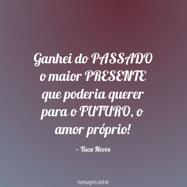 Ganhei do PASSADO o maior PRESENTE que poderia querer para o FUTURO