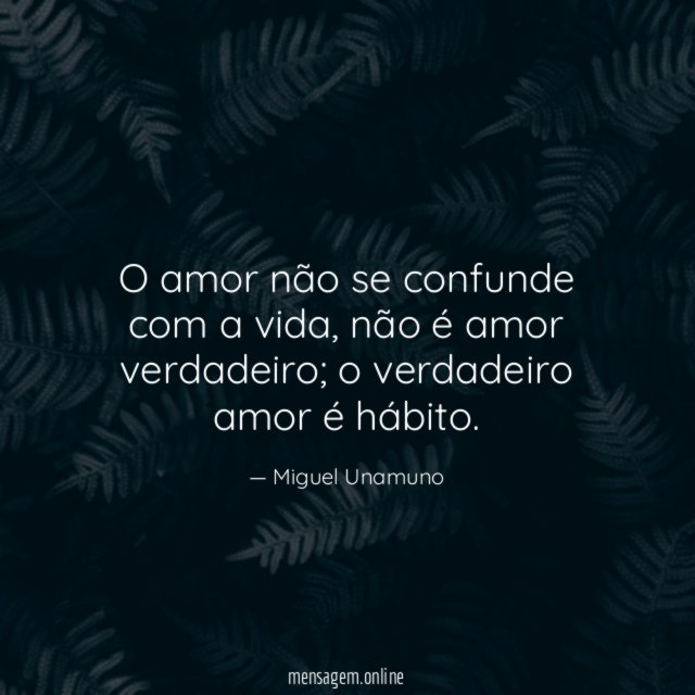 O amor não se confunde com a vida