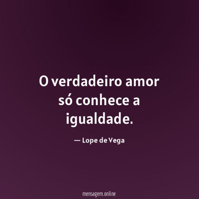 O verdadeiro amor só conhece a igualdade