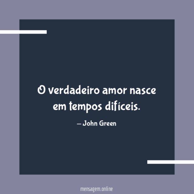 O verdadeiro amor nasce em tempos difíceis