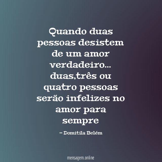 Quando duas pessoas desistem de um amor verdadeiro