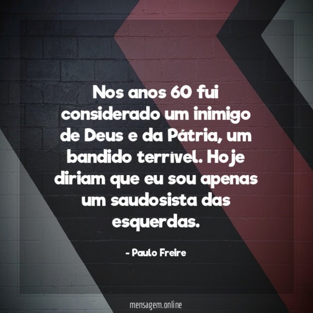 Nos anos 60 fui considerado um inimigo de Deus e da Pátria