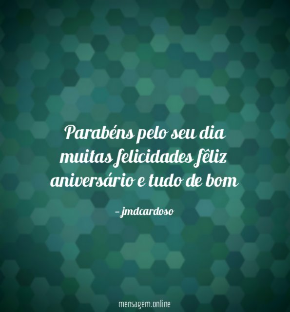 Parabéns pelo seu dia muitas felicidades fêliz aniversário