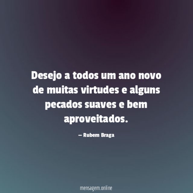 Desejo a todos um ano novo de muitas
