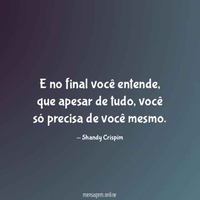 E no final você entende
