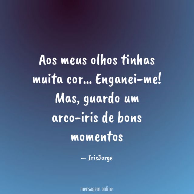 Aos meus olhos tinhas muita cor