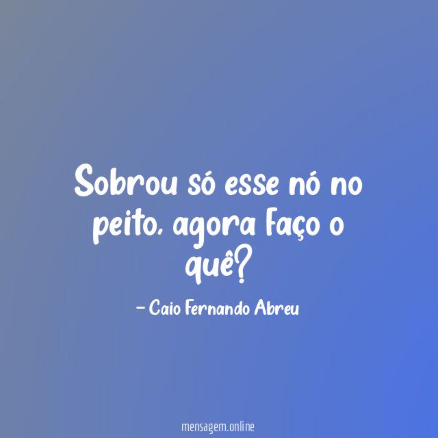 Sobrou só esse nó no peito