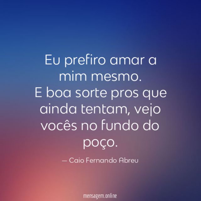 Eu prefiro amar a mim mesmo
