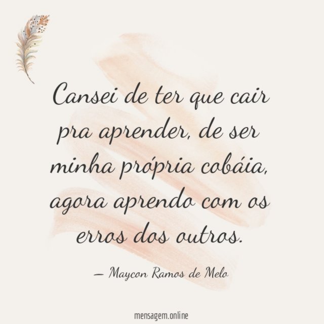 Cansei de ter que cair pra aprender