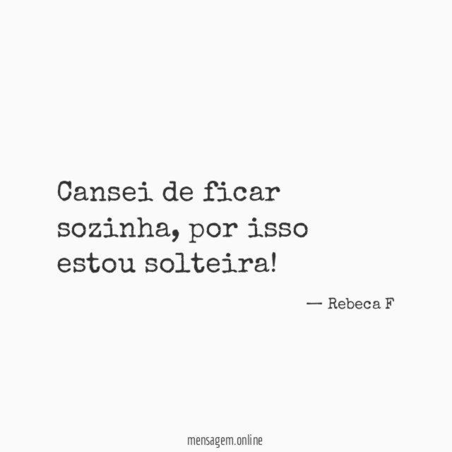 Cansei de ficar sozinha