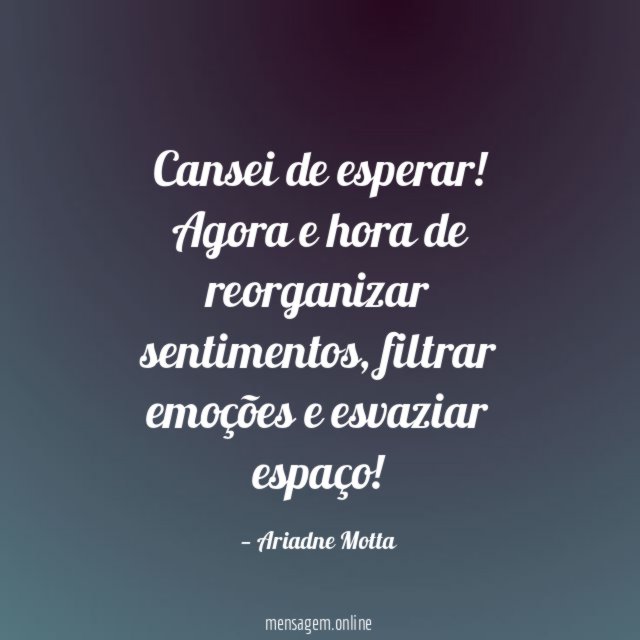 Cansei de esperar
