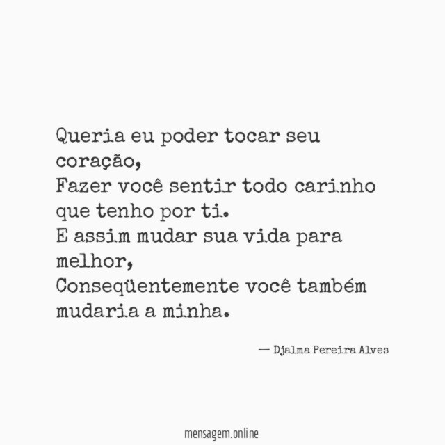 Queria eu poder tocar seu coração