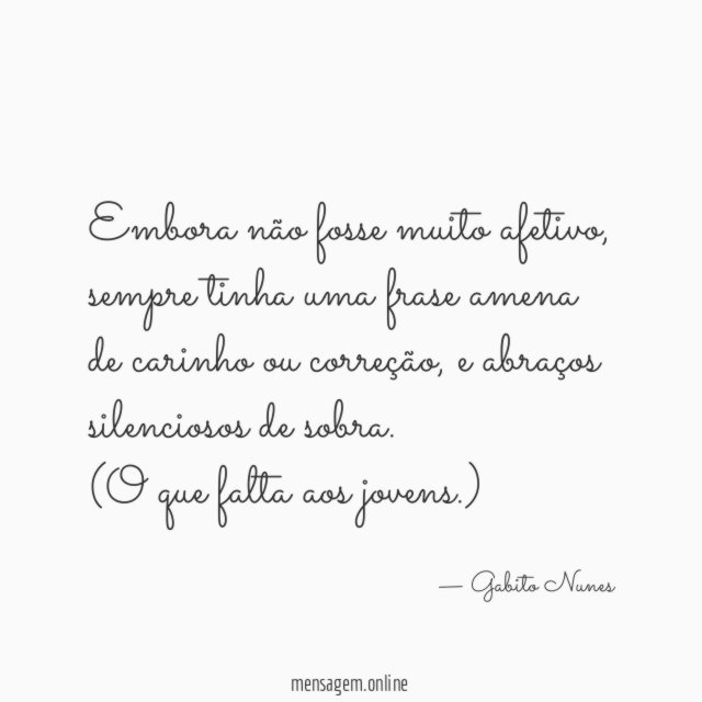 Embora não fosse muito afetivo