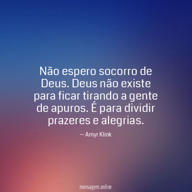 Não espero socorro de Deus