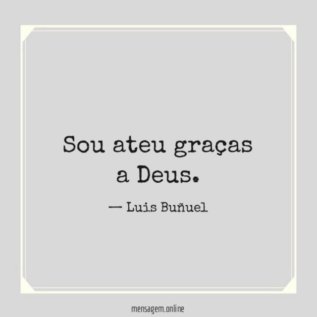 Sou ateu graças a Deus