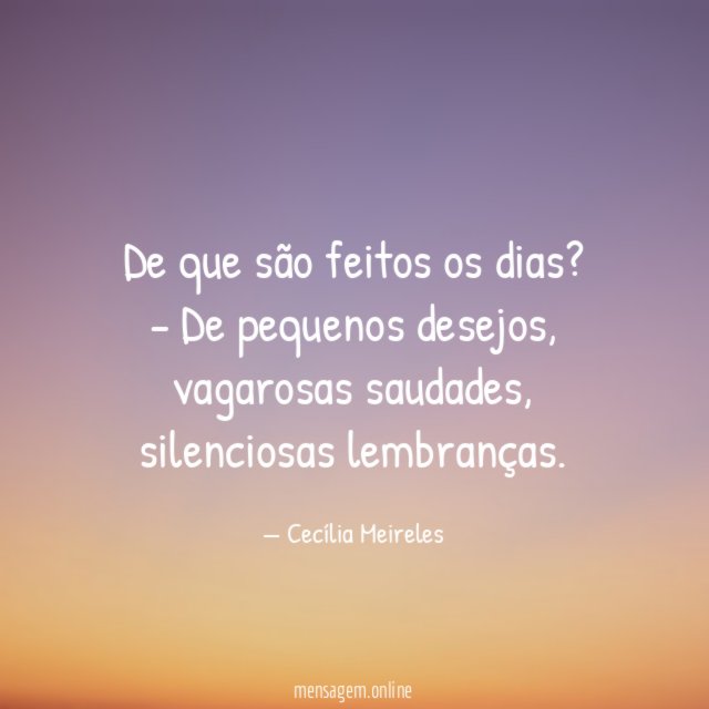De que são feitos os dias