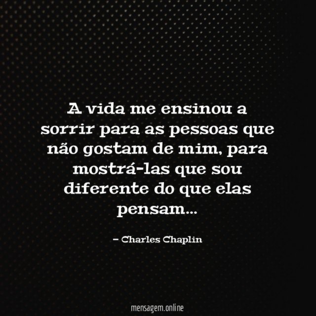 A vida me ensinou a sorrir para as