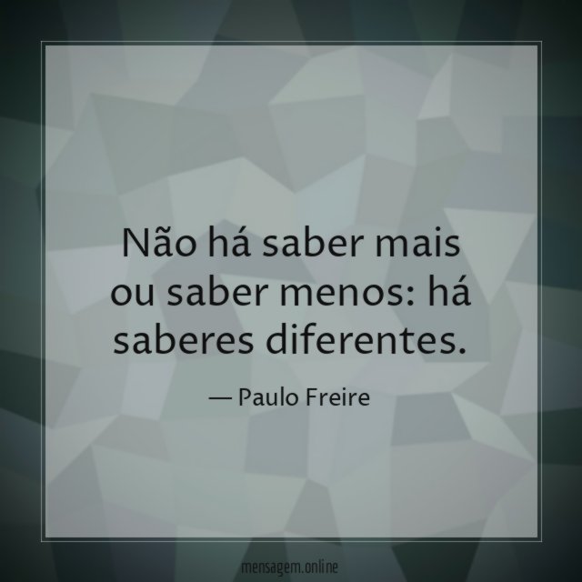 Não há saber mais ou saber menos
