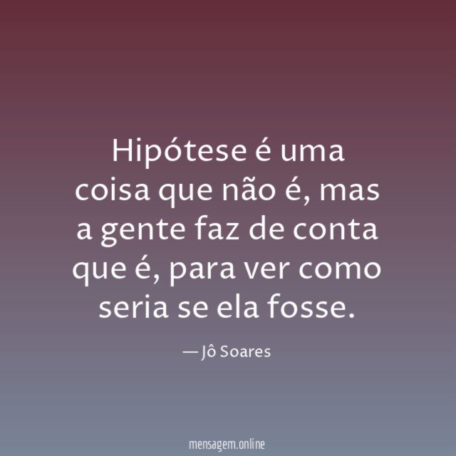 Hipótese é uma coisa que não é