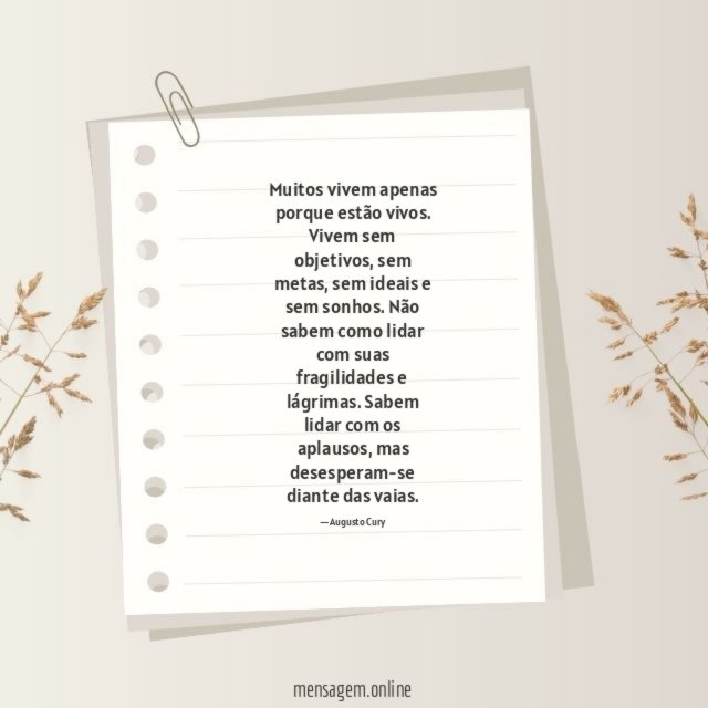 Muitos vivem apenas porque estão vivos