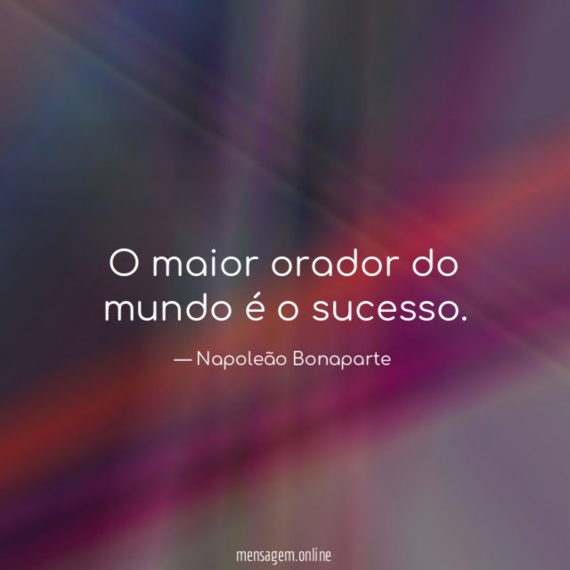 O maior orador do mundo é o sucesso