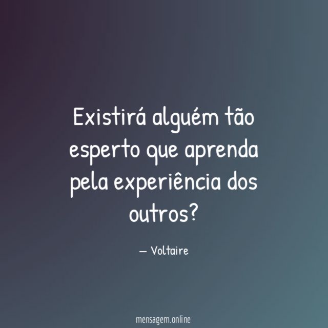 Existirá alguém tão esperto que aprenda pela experiência