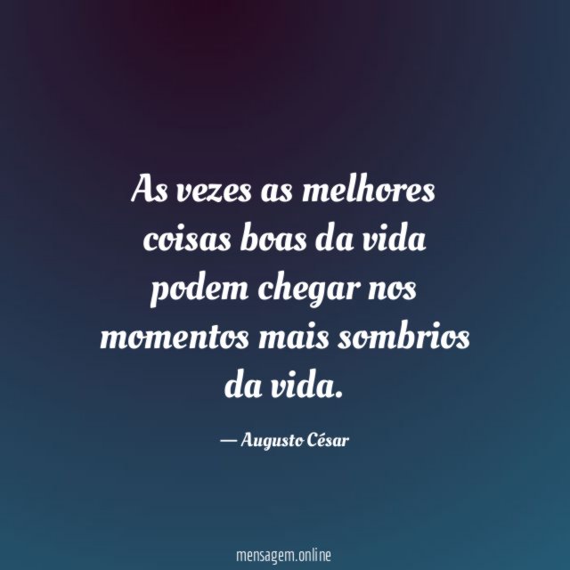 As vezes as melhores coisas boas da vida