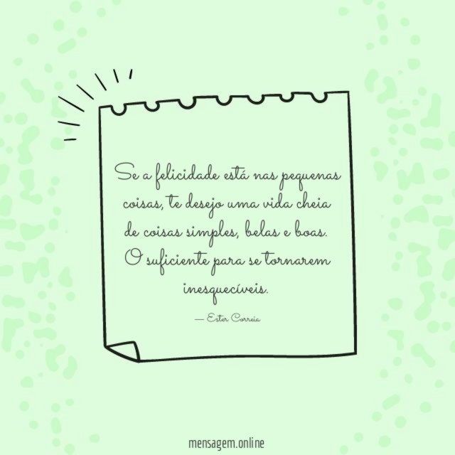 Se a felicidade está nas pequenas coisas