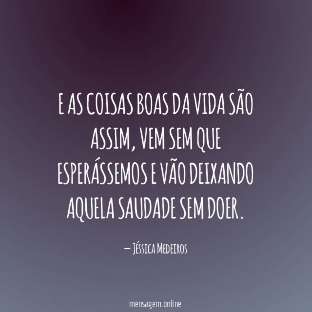E as coisas boas da vida são assim