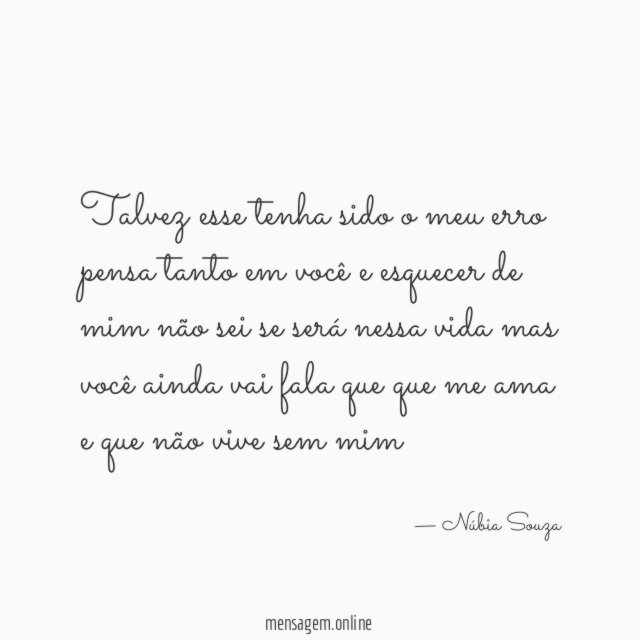 Talvez esse tenha sido o meu erro pensa