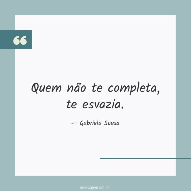 Quem não te completa