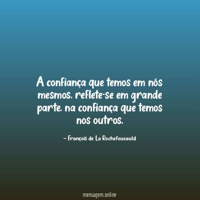A confiança que temos em nós mesmos