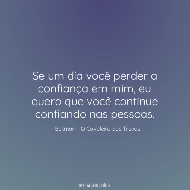 Se um dia você perder a confiança em mim