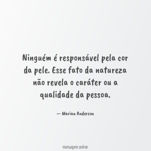 Ninguém é responsável pela cor da pele