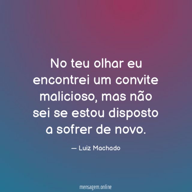 No teu olhar eu encontrei um convite malicioso