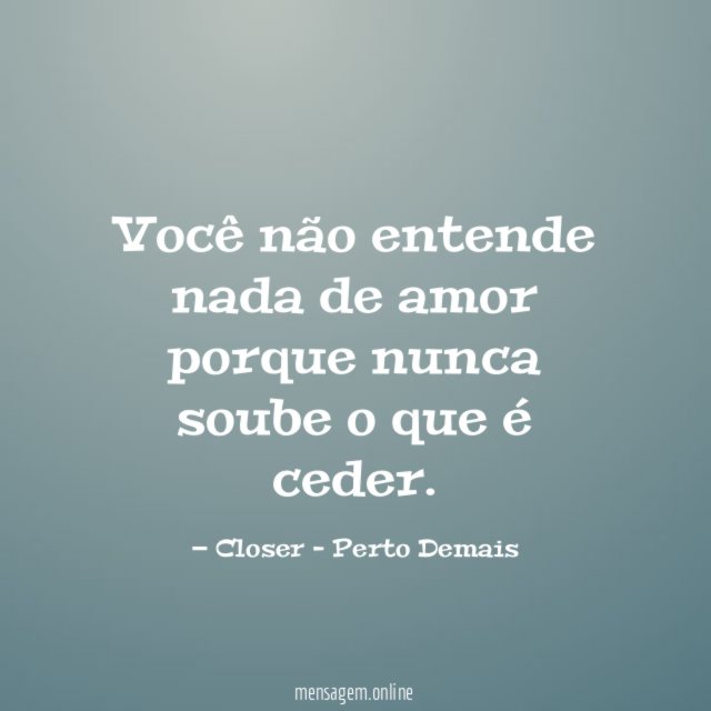 Você não entende nada de amor porque nunca