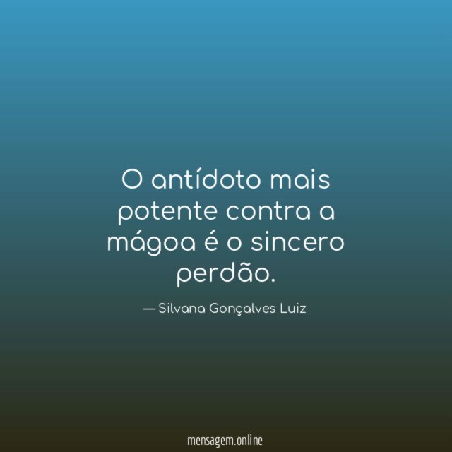 O antídoto mais potente contra a mágoa é