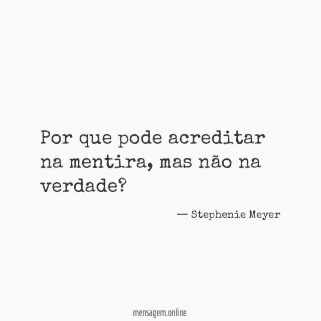 Por que pode acreditar na mentira