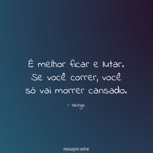 É melhor ficar e lutar