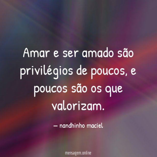 Amar e ser amado são privilégios de poucos