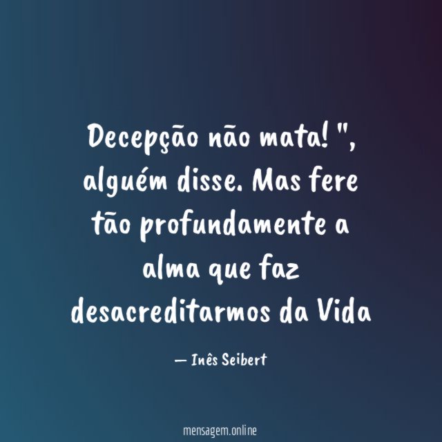 Decepção não mata
