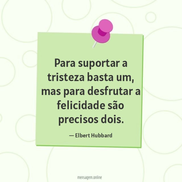 Para suportar a tristeza basta um