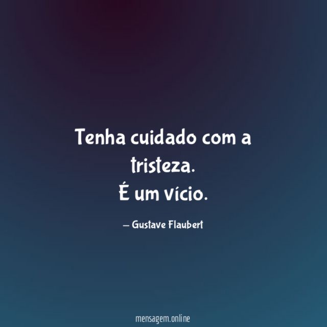 Tenha cuidado com a tristeza