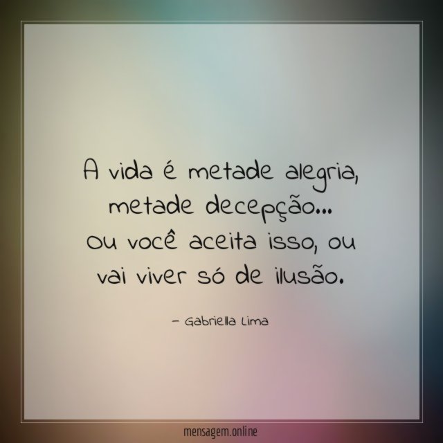 A vida é metade alegria