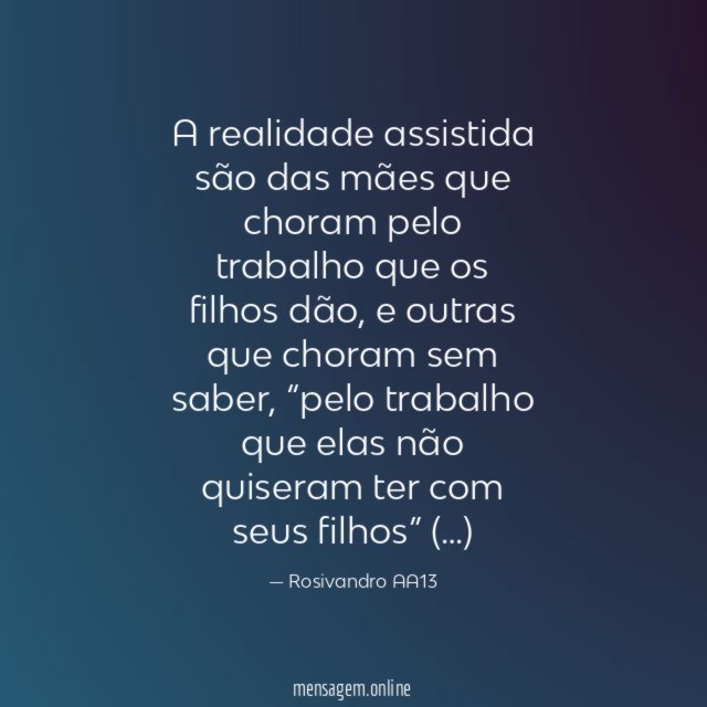 A realidade assistida são das mães que choram