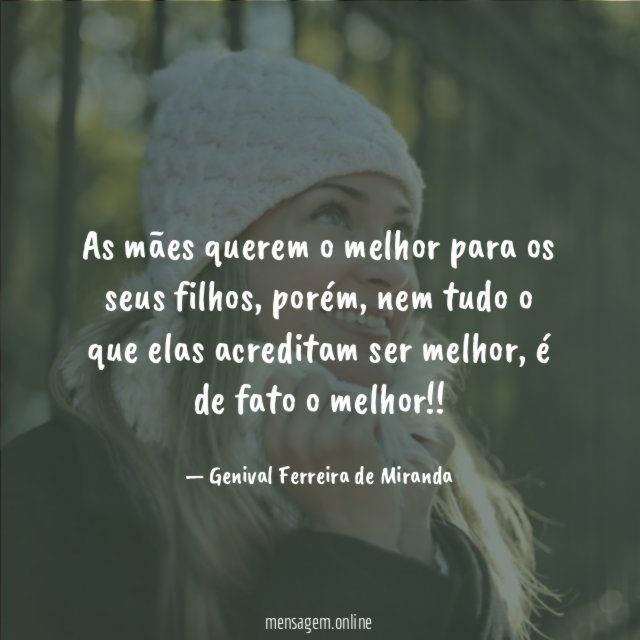 As mães querem o melhor para os seus filhos